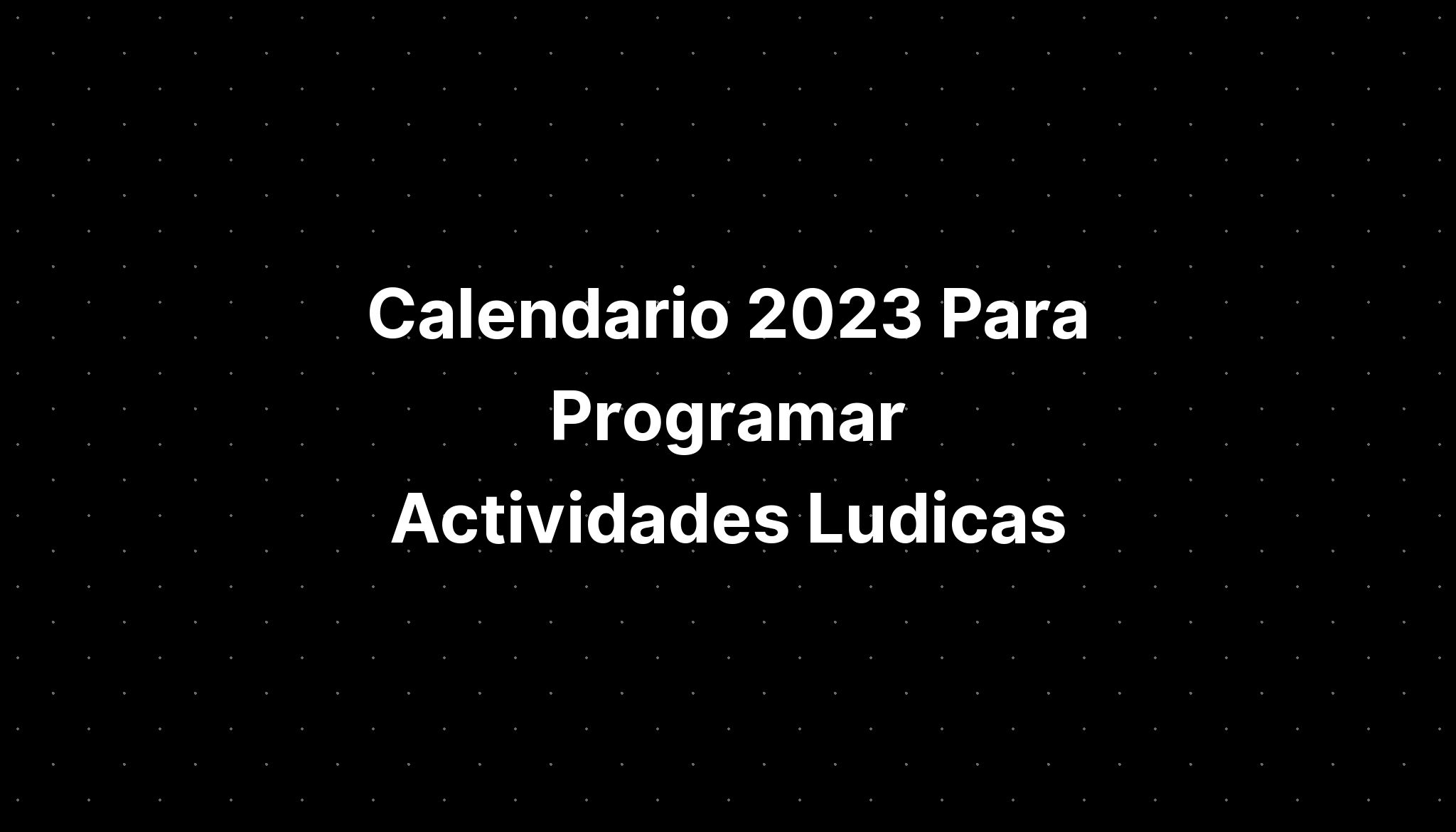 Calendario 2023 Para Programar Actividades Primarias Cadena Imagesee 